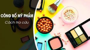 Hướng dẫn tra cứu công bố mỹ phẩm