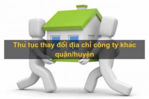 thay đổi địa chỉ công ty khác quận
